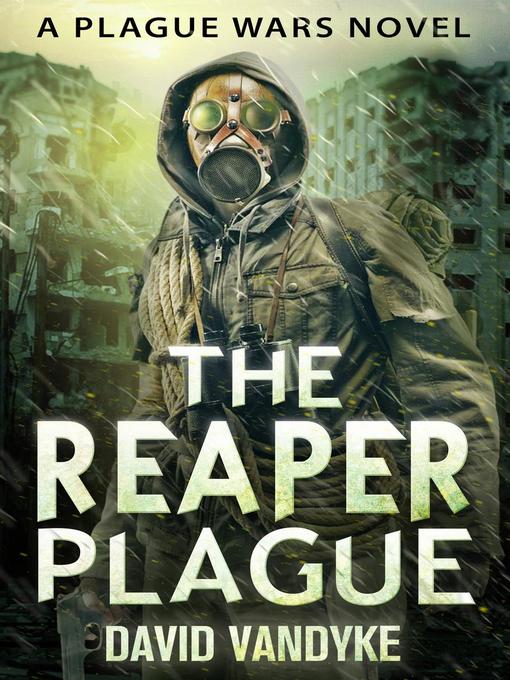 Title details for The Reaper Plague by David VanDyke - Available